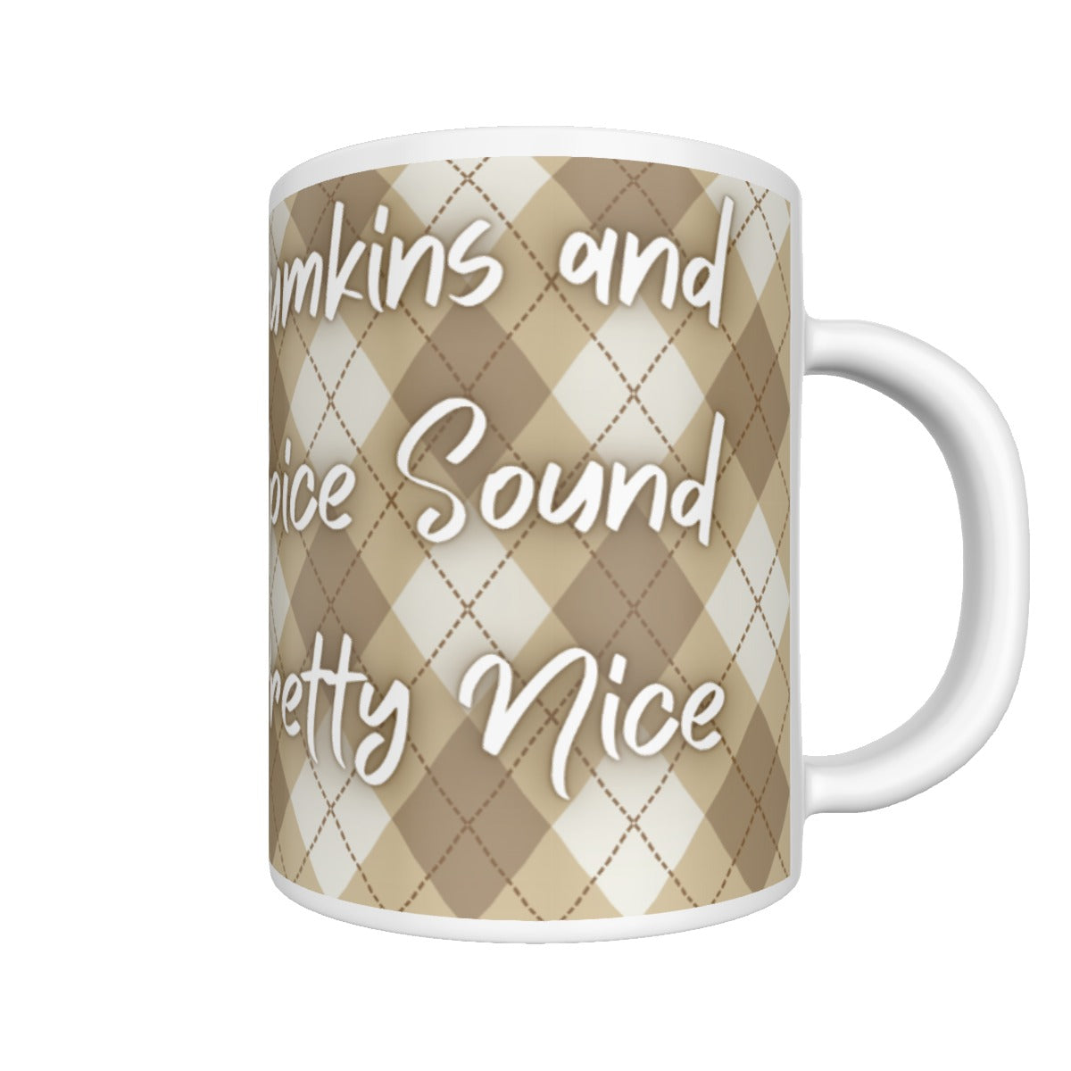 Pumpkins and Spice Sound Pretty Nice Fall Themed Mug (Designed by Dunbi) Yoycol