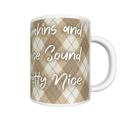 Pumpkins and Spice Sound Pretty Nice Fall Themed Mug (Designed by Dunbi) Yoycol